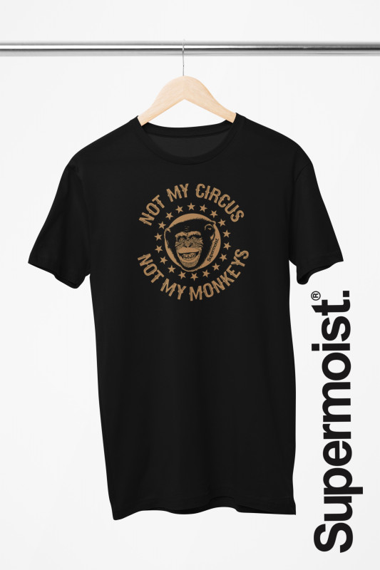 Not My Circus Not My Monkeys T-Shirt